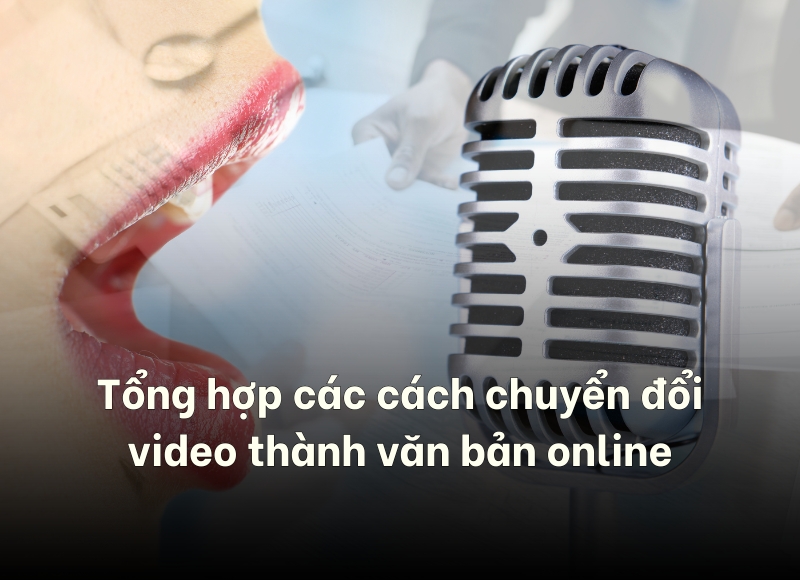 cách chuyển đổi video thành văn bản online