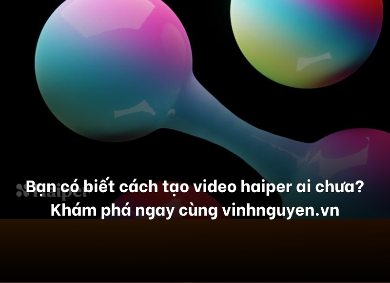 tạo video haiper ai