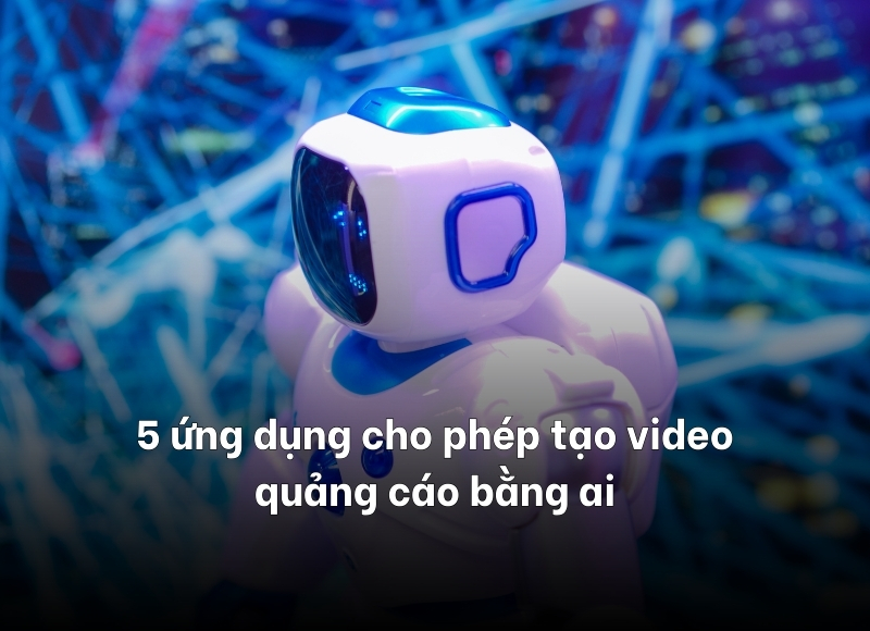 tạo video quảng cáo bằng ai