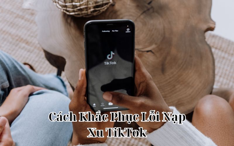 lỗi nạp xu tiktok