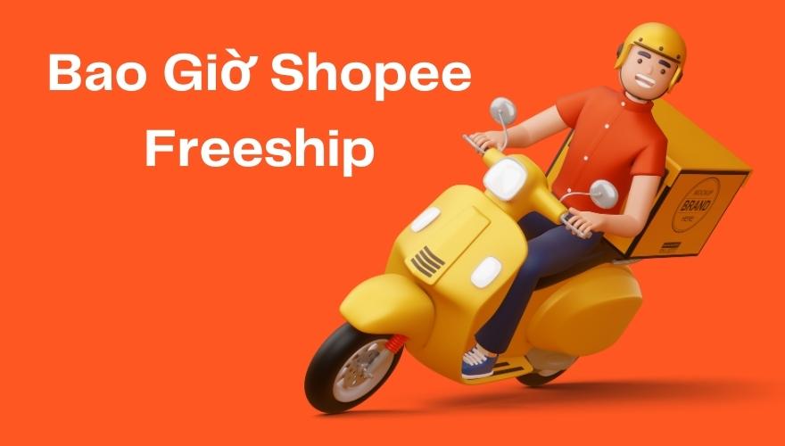 bao giờ shopee freeship