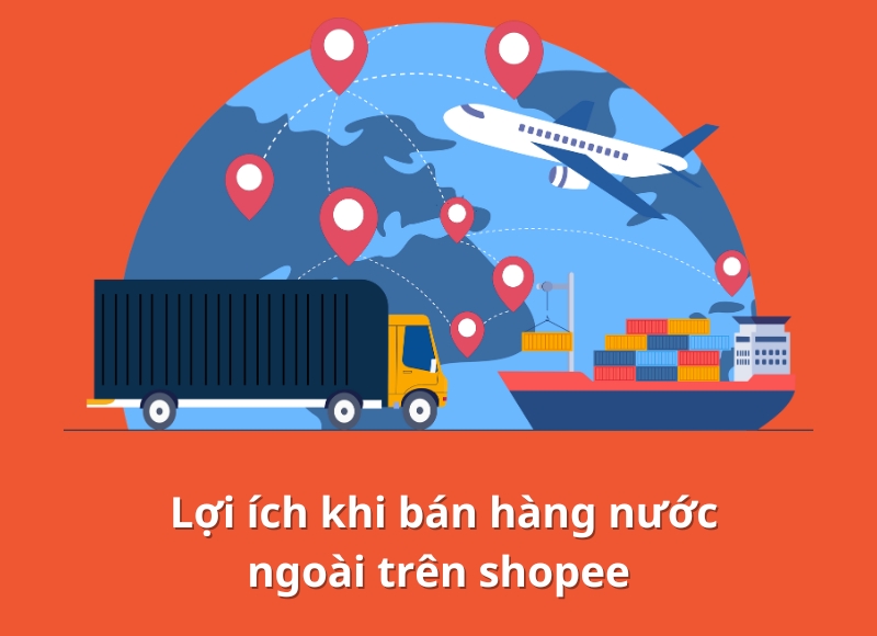 Cách Bán Hàng Nước Ngoài Trên Shopee: Hướng Dẫn Chi Tiết Cho Người Mới Bắt Đầu