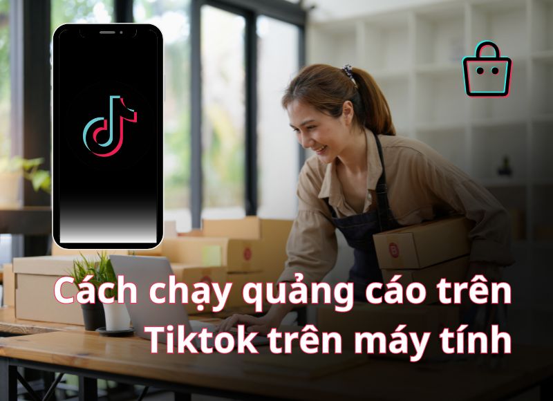 cách chạy quảng cáo tiktok