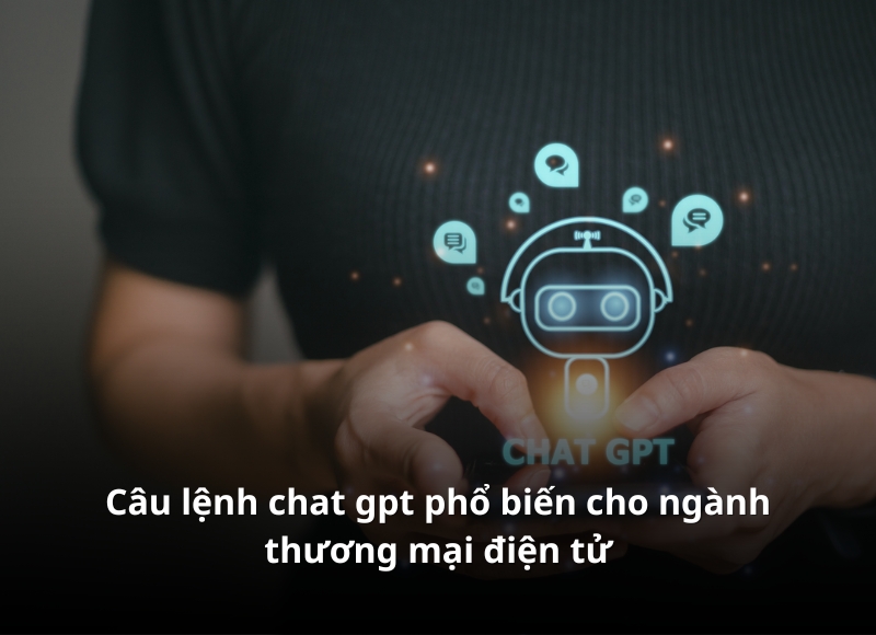 mẫu câu lệnh chat gpt trong thương mại điện tử