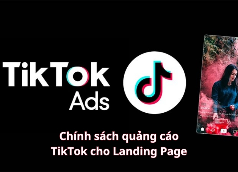 Chính sách quảng cáo TikTok cho Landing Page