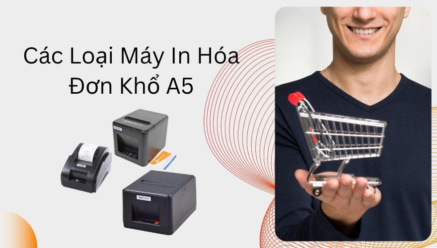 Các Loại Máy In Hóa Đơn Khổ A5