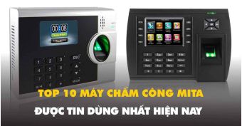 Top 4 máy chấm công Mita tốt nhất dành cho các doanh nghiệp 