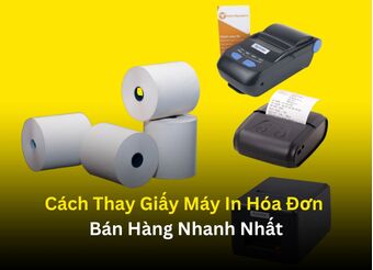 Cách Thay Giấy Máy In Hóa Đơn Bán Hàng Nhanh Nhất